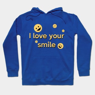 I love your Smile :) Hoodie